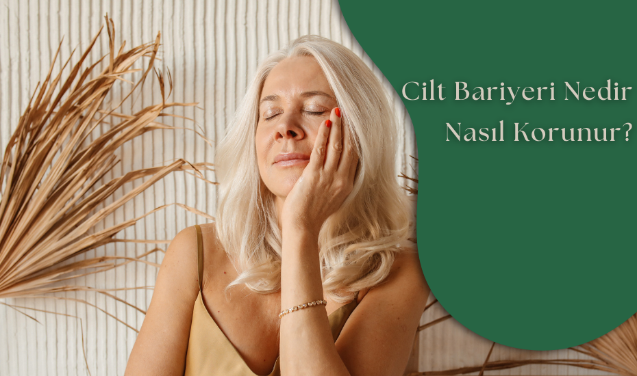 Cilt Bariyeri Nedir, Nasl Korunur?